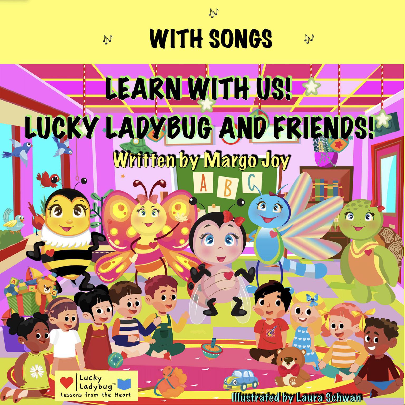 Learn With Us With Songs! Lucky Ladybug And Friends!: Lessons From The Heart Audiobook, by Margo Joy