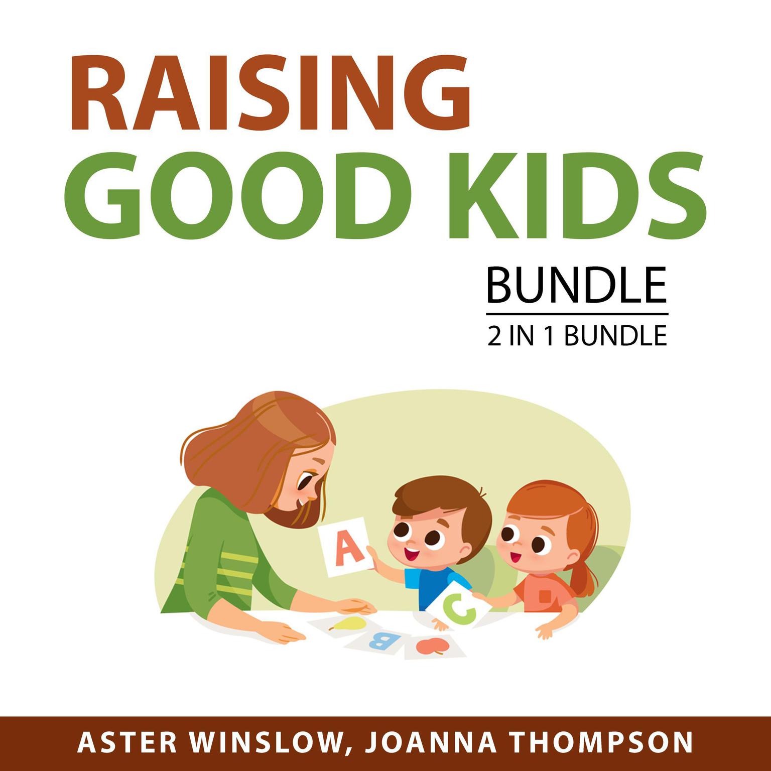 Raising Good Kids bundle, 2 in 1 Bundle:: Kids Online and Happy Siblings Audiobook, by Aster Winslow