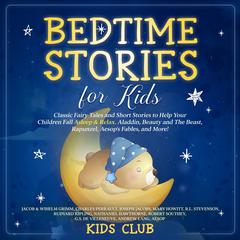 Bedtime Stories for Kids: Classic Fairy Tales and Short Stories to Help Your Children Fall Asleep & Relax. Aladdin, Beauty and The Beast, Rapunzel, Aesop's Fables, and More!: Classic Fairy Tales and Short Stories to Help Your Children Fall Asleep & Relax. Aladdin, Beauty and The Beast, Rapunzel, Aesop's Fables, and More! Audiobook, by Robert Southey