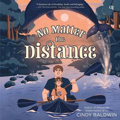No Matter the Distance Audiobook, by Cindy Baldwin