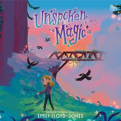 Unspoken Magic Audiobook, by Emily Lloyd-Jones