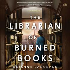 The Librarian of Burned Books: A Novel Audiobook, by Brianna Labuskes