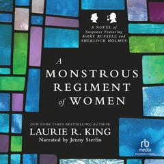 A Monstrous Regiment of Women International Edition: A Novel of Suspense Featuring Mary Russell and Sherlock Holmes Audiobook, by Laurie R. King