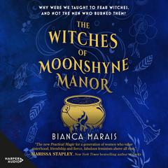 The Witches of Moonshyne Manor Audiobook, by Bianca Marais