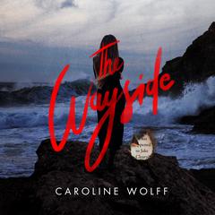 The Wayside Audiobook, by Caroline Wolff