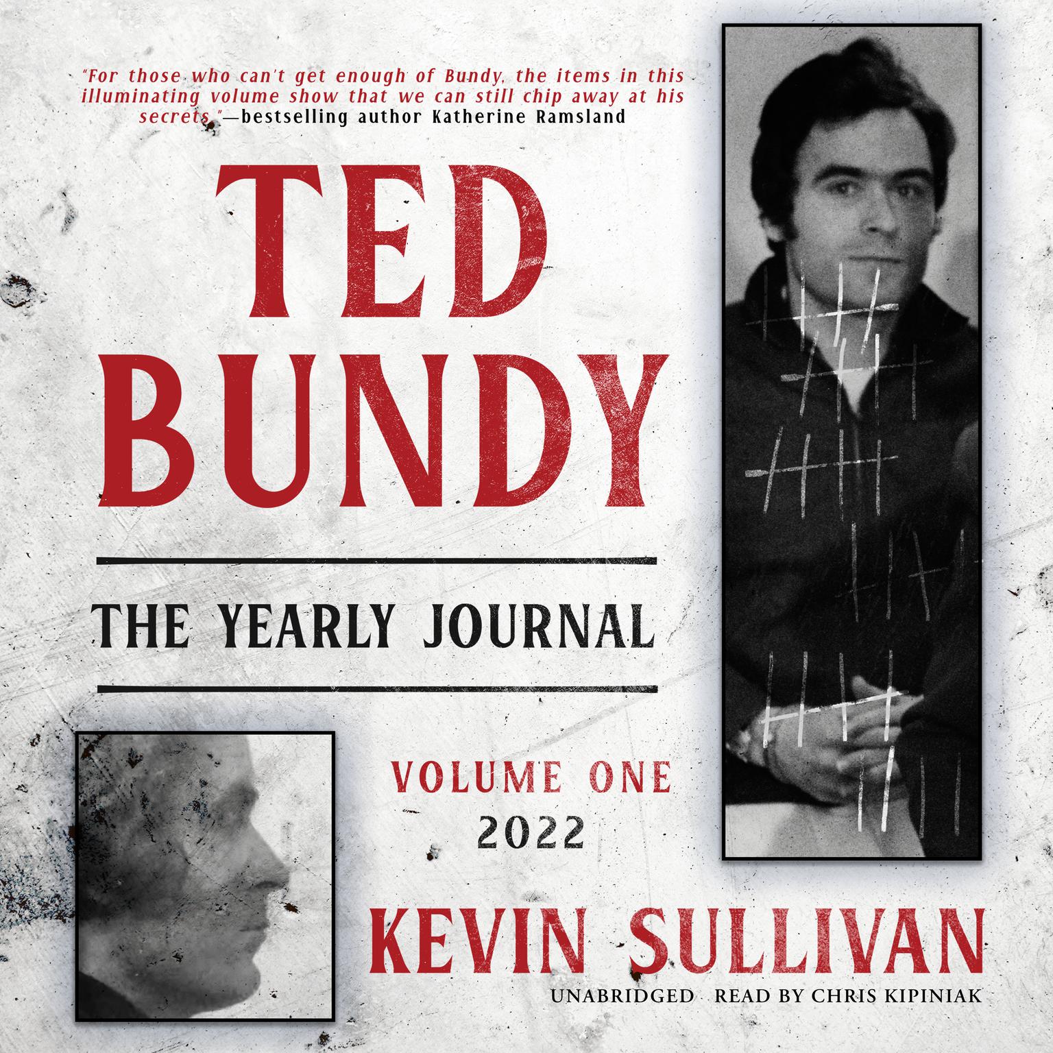 Ted Bundy: The Yearly Journal, Vol. 1: 2022 Audiobook, by Kevin M. Sullivan