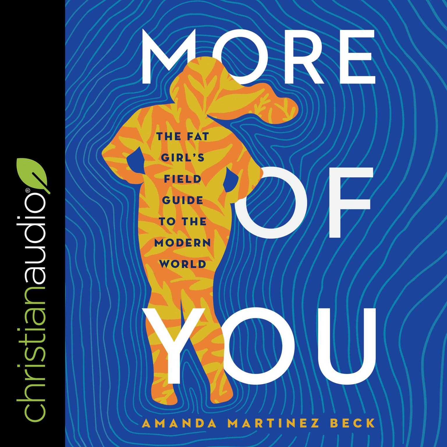 More of You: The Fat Girls Field Guide to the Modern World Audiobook, by Amanda Martinez Beck