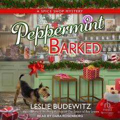 Peppermint Barked: A Spice Shop Mystery Audiobook, by Leslie Budewitz