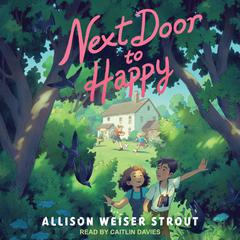 Next Door to Happy Audiobook, by Allison Weiser Strout