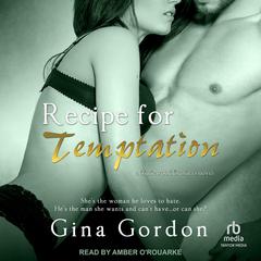 Recipe for Temptation Audiobook, by Gina Gordon