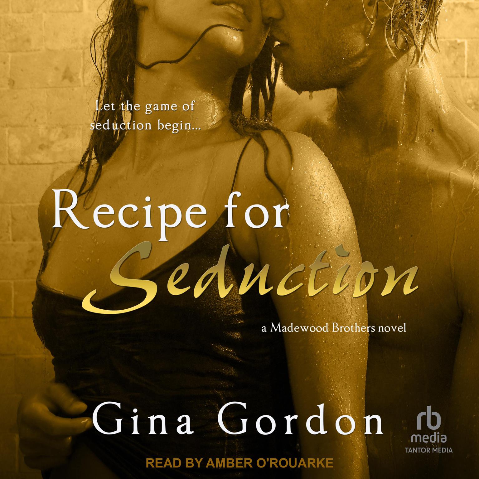 Recipe For Seduction Audiobook, by Gina Gordon