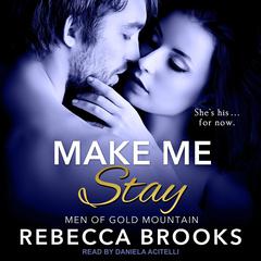 Make Me Stay Audiobook, by Rebecca Brooks