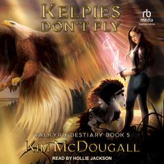 Kelpies Don’t Fly Audiobook, by Kim McDougall