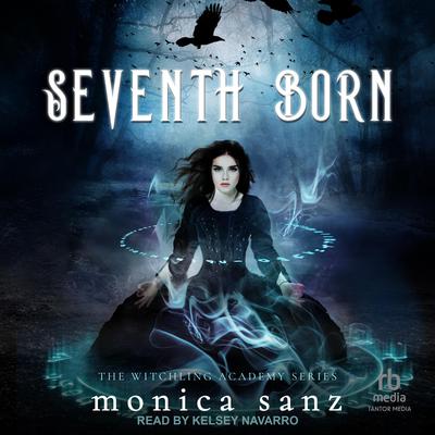 Seventh Born Audiobook, by Monica Sanz