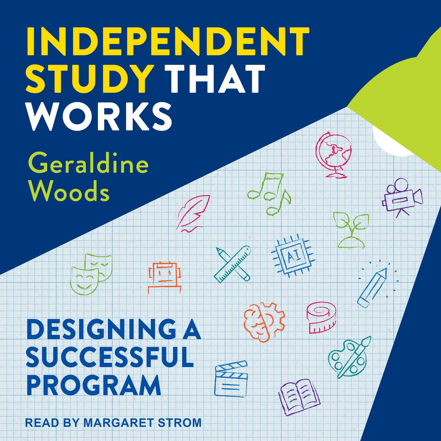 Independent Study That Works: Designing a Successful Program Audiobook, by Geraldine Woods