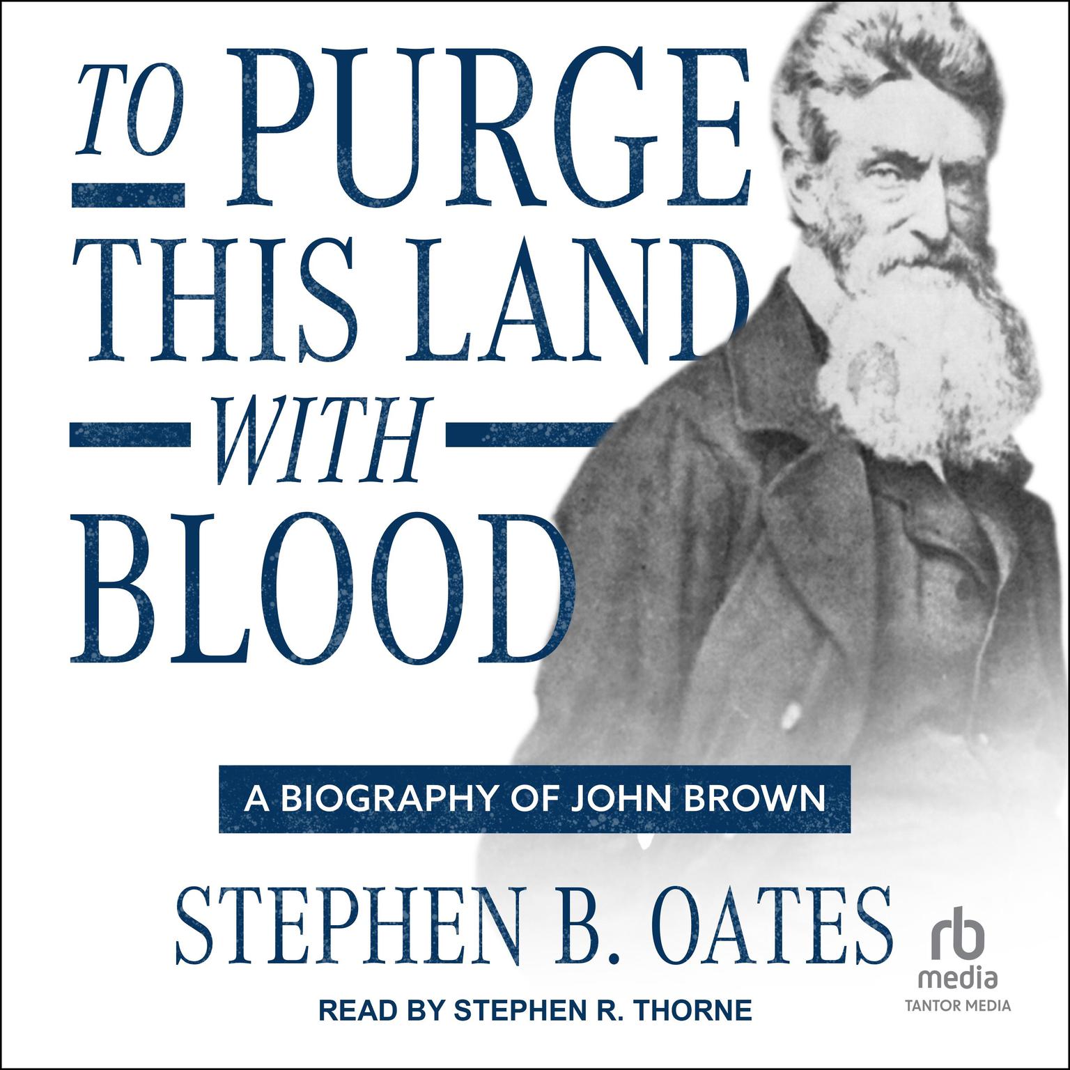 To Purge This Land with Blood: A Biography of John Brown Audiobook, by Stephen B. Oates