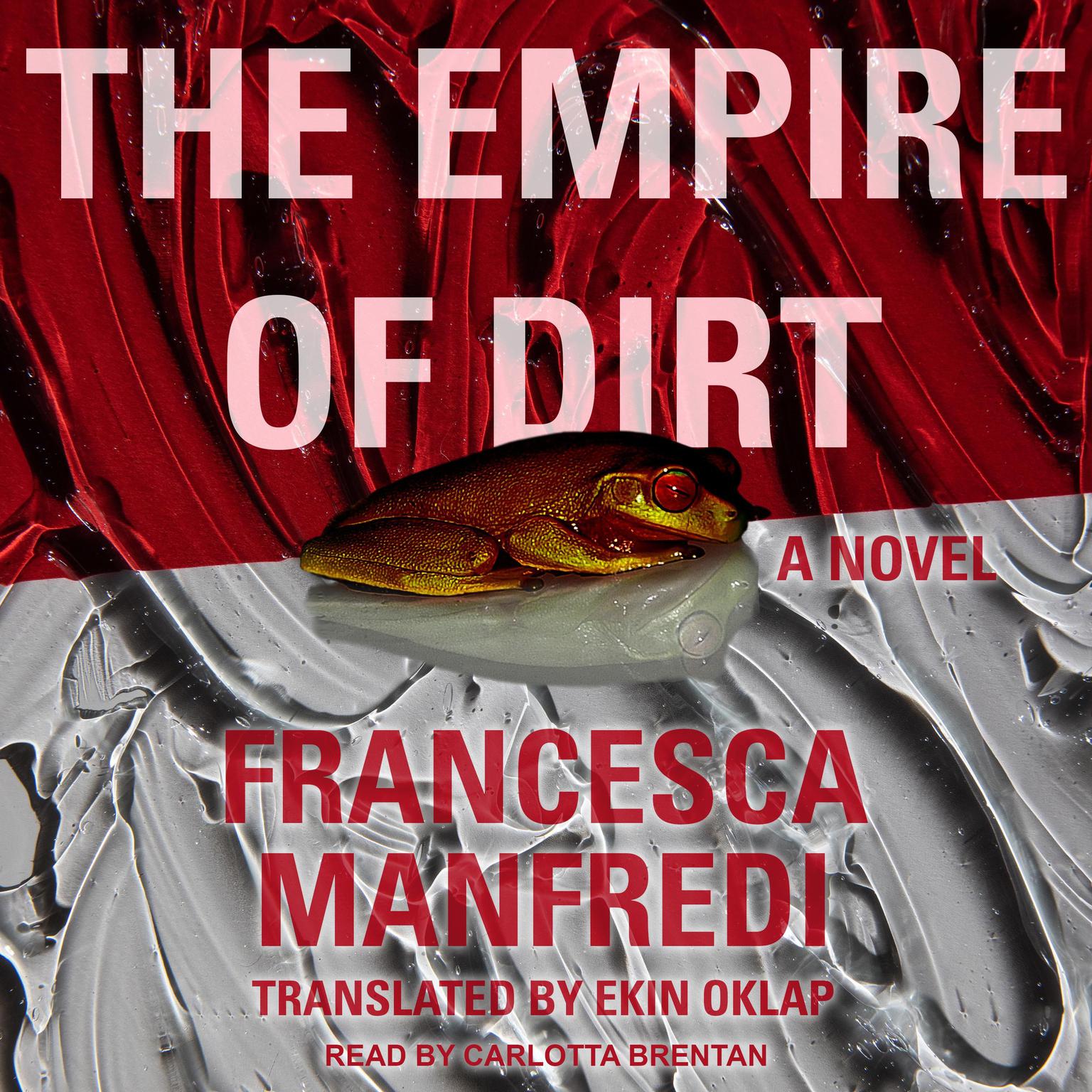 The Empire of Dirt: A Novel Audiobook, by Francesca Manfredi