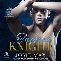 Twisted Knight Audiobook, by Josie Max