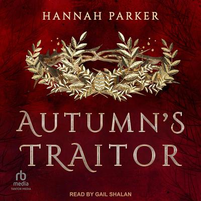 Autumn’s Traitor Audiobook, by Hannah Parker