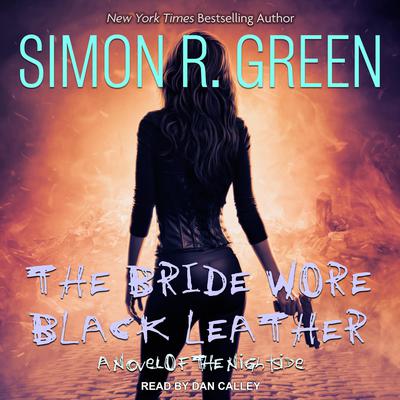 The Bride Wore Black Leather Audiobook, by Simon R. Green