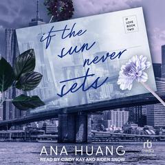 If the Sun Never Sets Audiobook, by Ana Huang