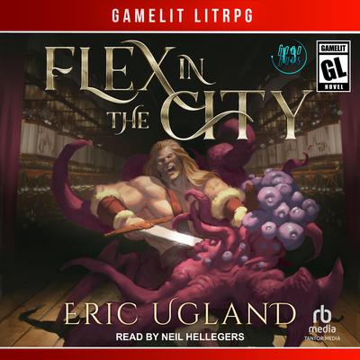 Flex in the City Audiobook, by Eric Ugland