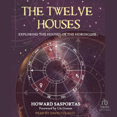 The Twelve Houses Audiobook, by Howard Sasportas
