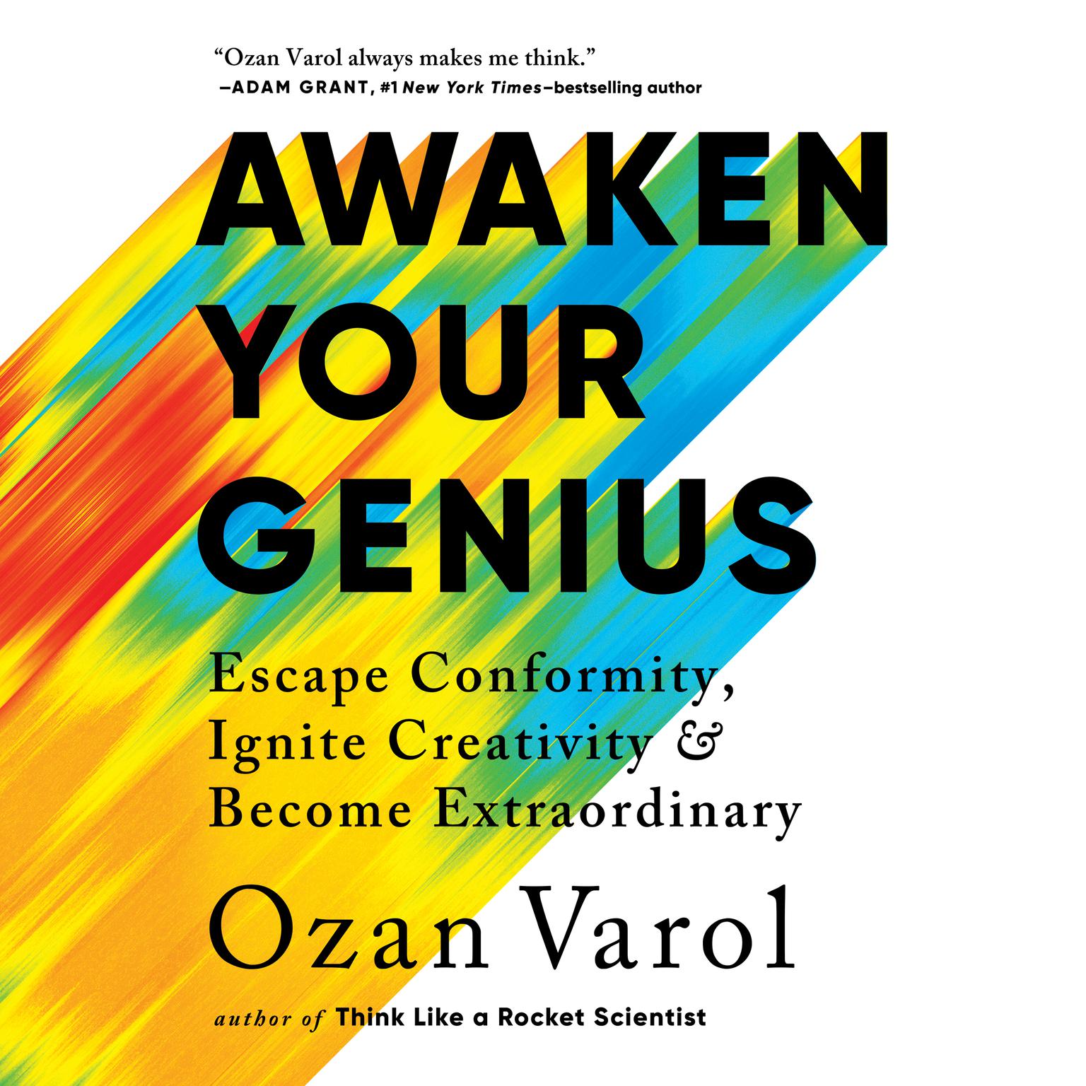 Awaken Your Genius: Escape Conformity, Ignite Creativity, and Become Extraordinary Audiobook, by Ozan Varol