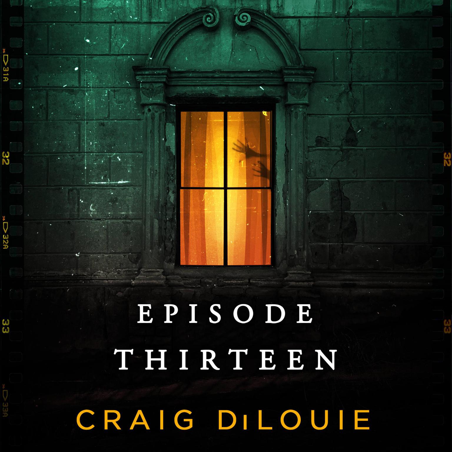 Episode Thirteen Audiobook, by Craig DiLouie