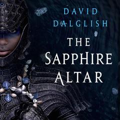 The Sapphire Altar Audiobook, by David Dalglish