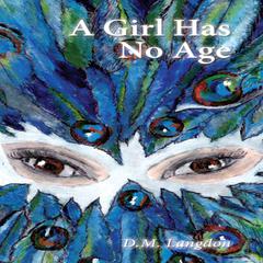 A Girl Has No Age Audiobook, by D.M. Langdon