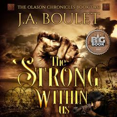 The Strong Within Us Audiobook, by J. A. Boulet