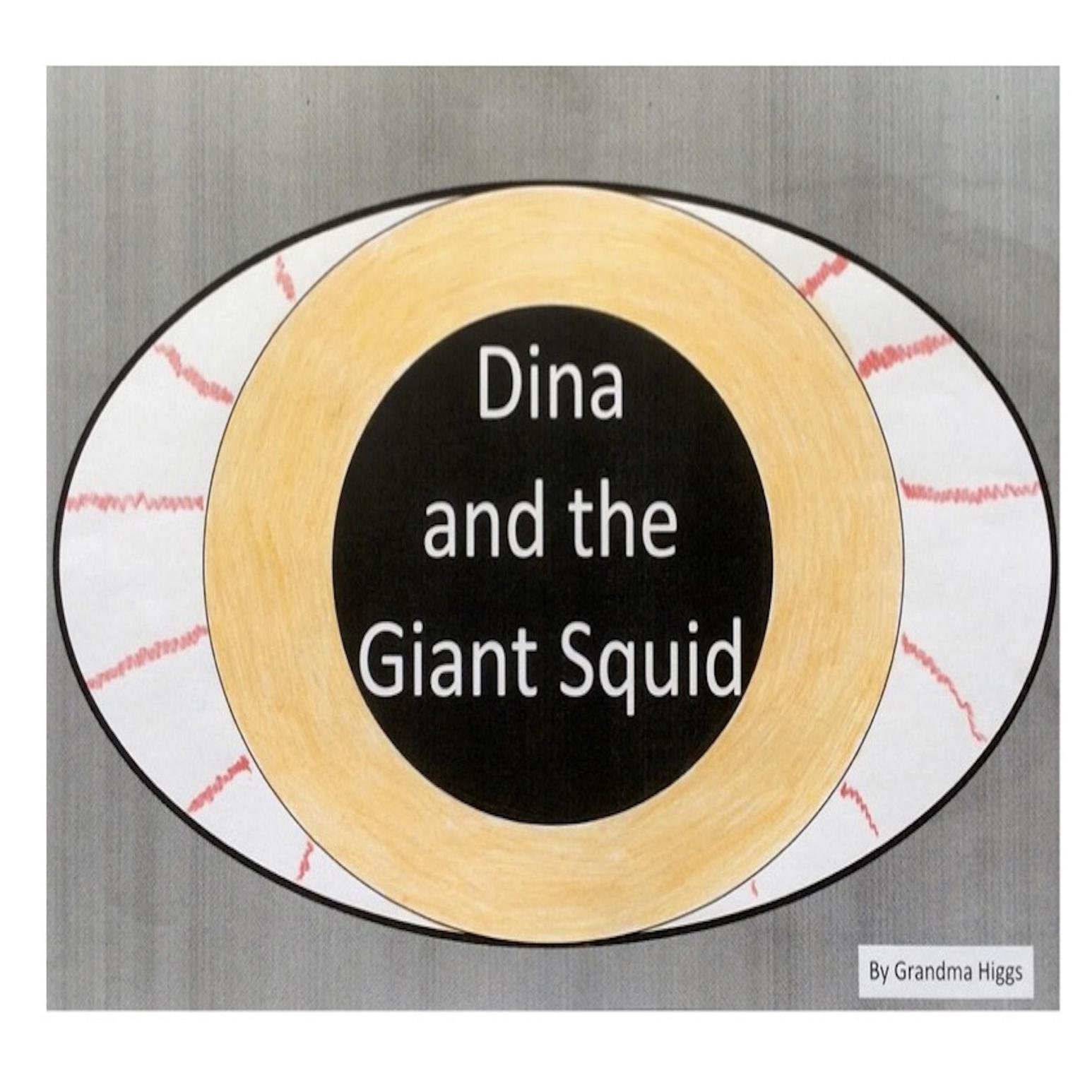 Dina and the Giant Squid Audiobook, by Grandma Higgs