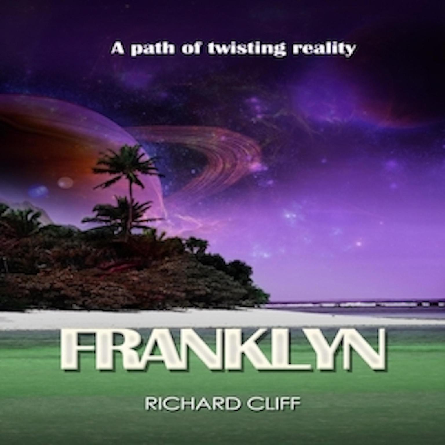 Franklin: A Path of Twisting Reality Audiobook, by Richard Cliff
