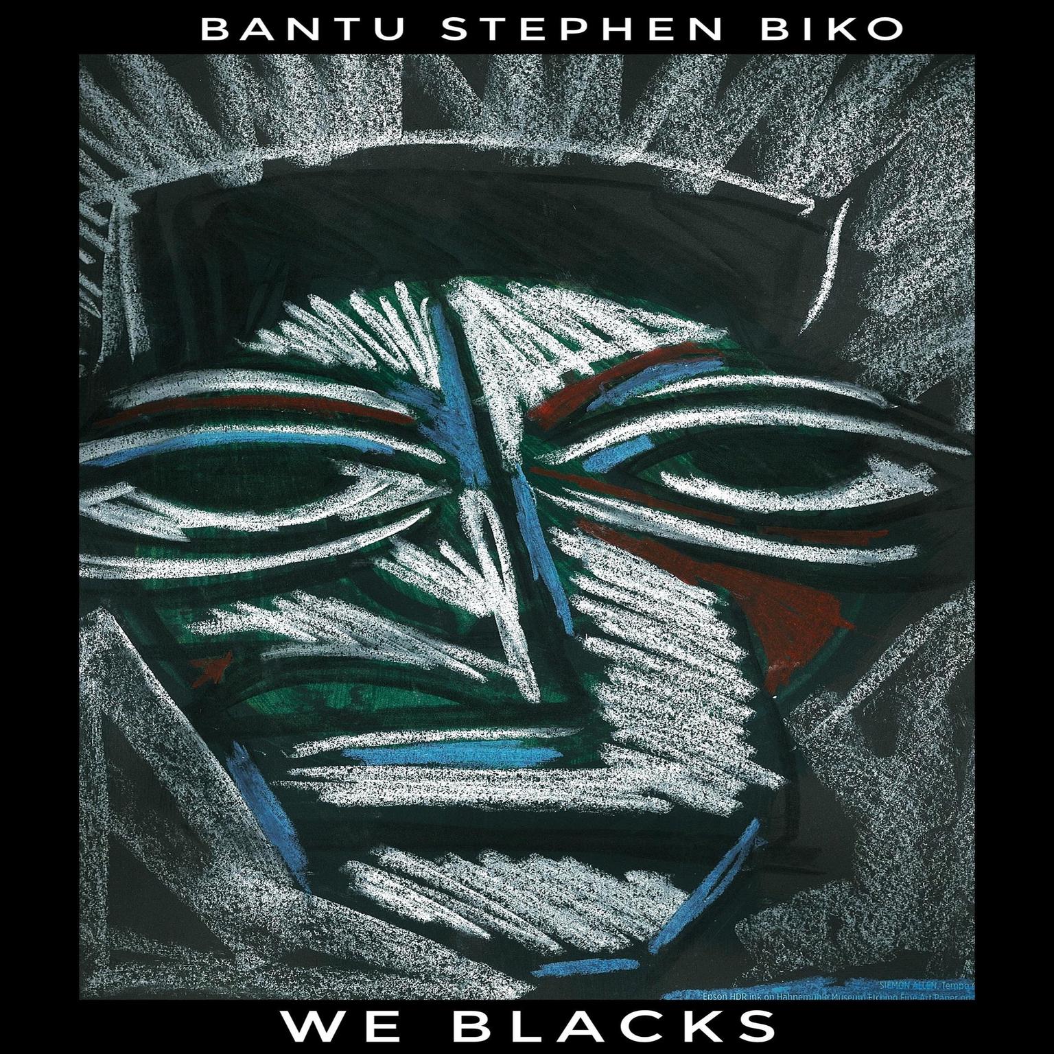 We Blacks (Abridged): Frank Talk Audiobook, by Bantu Stephen Biko