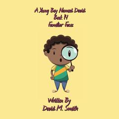 A Young Boy Named David Book 14: Familiar Faces Audiobook, by David M. Smith