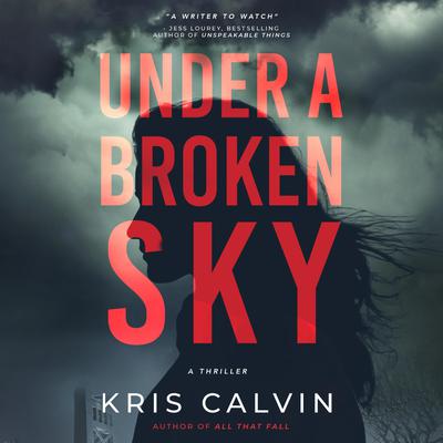 Under a Broken Sky Audiobook, by Kris Calvin