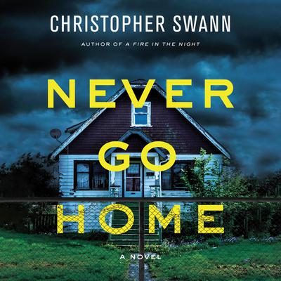 Never Go Home Audiobook, by Christopher Swann