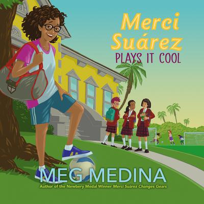 Merci Suárez Plays It Cool Audiobook, by Meg Medina