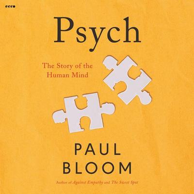 Psych: The Story of the Human Mind Audiobook, by Paul Bloom