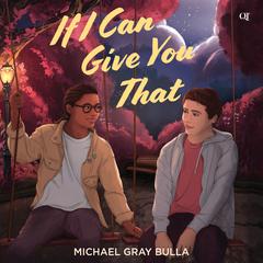 If I Can Give You That Audiobook, by Michael Gray Bulla