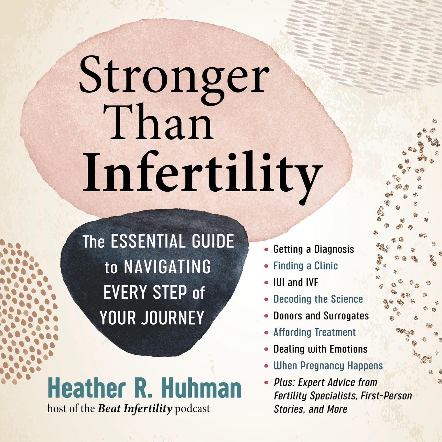 Stronger Than Infertility: The Essential Guide to Navigating Every Step of Your Journey Audiobook, by Heather Huhman