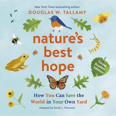 Nature's Best Hope (Young Readers' Edition): How You Can Save the World in Your Own Yard Audiobook, by Douglas W. Tallamy