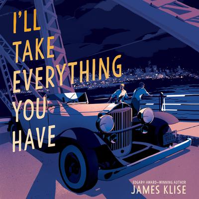 Ill Take Everything You Have Audiobook, by James Klise