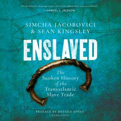 Enslaved: The Sunken History of the Transatlantic Slave Trade Audiobook, by Simcha Jacobovici