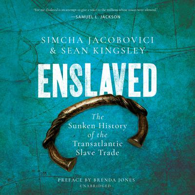 Enslaved: The Sunken History of the Transatlantic Slave Trade Audiobook, by Simcha Jacobovici
