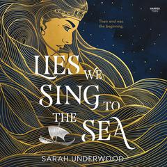Lies We Sing to the Sea Audiobook, by Sarah Underwood