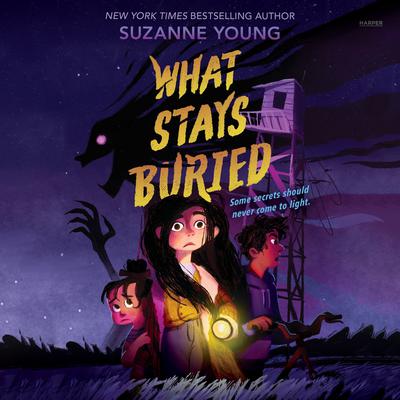 What Stays Buried Audiobook, by Suzanne Young