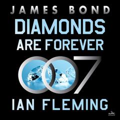 Diamonds are Forever: A James Bond Novel Audiobook, by Ian Fleming