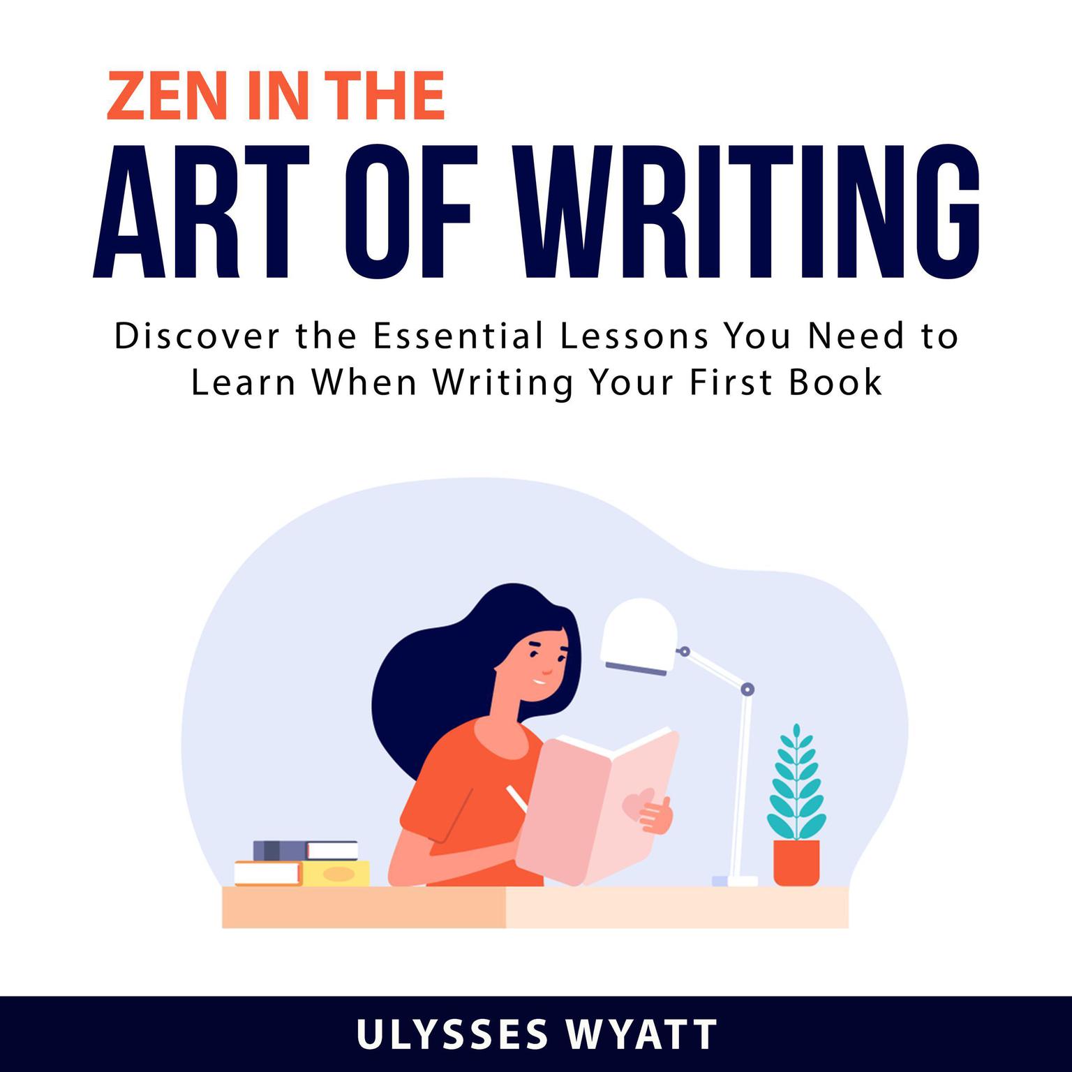 Zen in the Art of Writing Audiobook, by Ulysses Wyatt